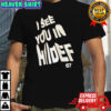 I See You In Hiidef 67 shirt
