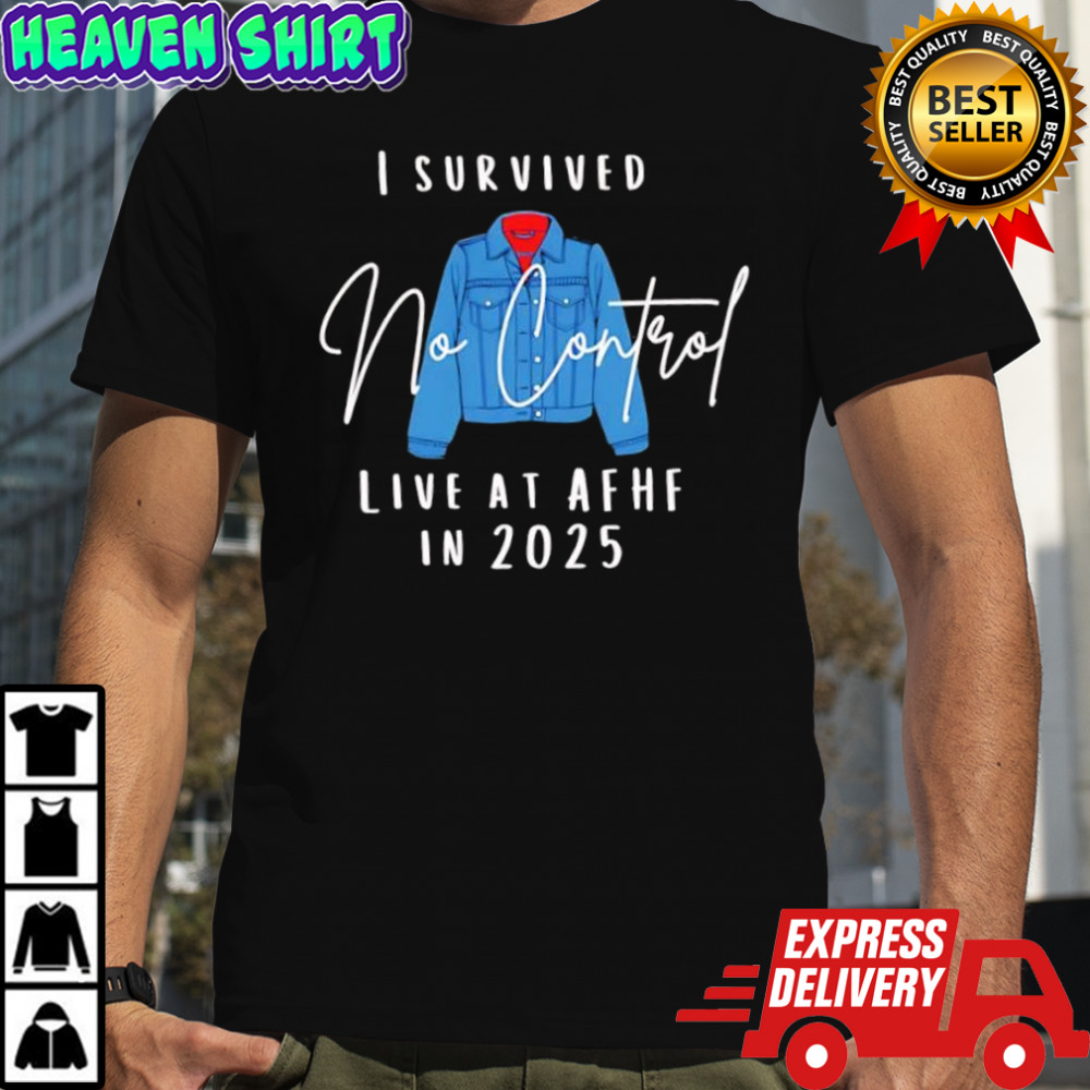 I survived No Control Live at AFHF shirt