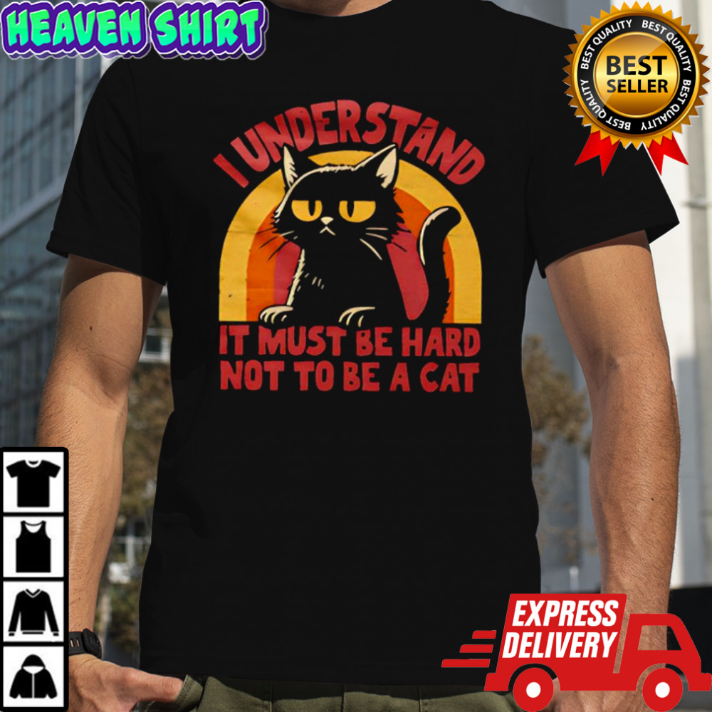 I understand it must be hard not to be a cat vintage shirt
