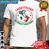 I Was Italian Before It Was Cool map T-shirt