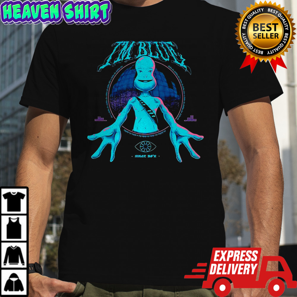 I’m blue alien since 90’s one eye icon shirt