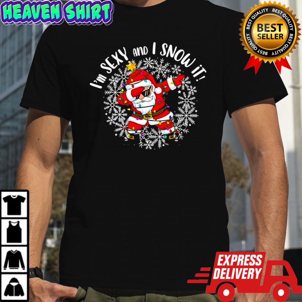 I’m Sexy and i Snow It Christmas shirt