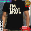 I’m That Jew shirt