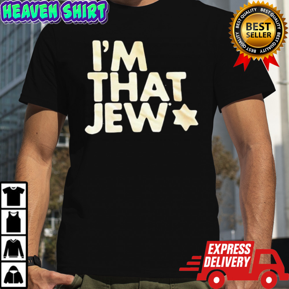 I’m That Jew shirt