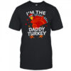 I’m the Daddy Turkey Matching shirt