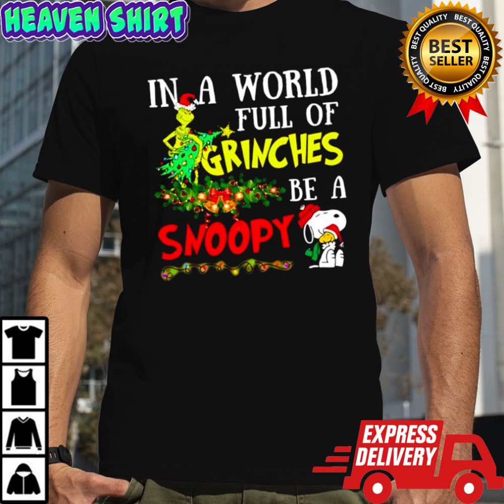In A World Full Of Grinches Be A Snoopy And Woodstock Christmas shirt