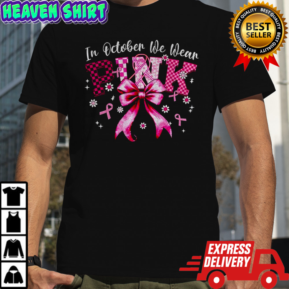 In October We Wear Pink Coquette Support 2025 shirt