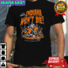 Indiana Pacers Won’t Die 2025 eastern Conference Champions But They’ll Keep Coming Back T-shirt