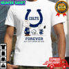 Indianapolis Colts Charlie Brown Snoopy Colts Forever Not Just When We Win shirt