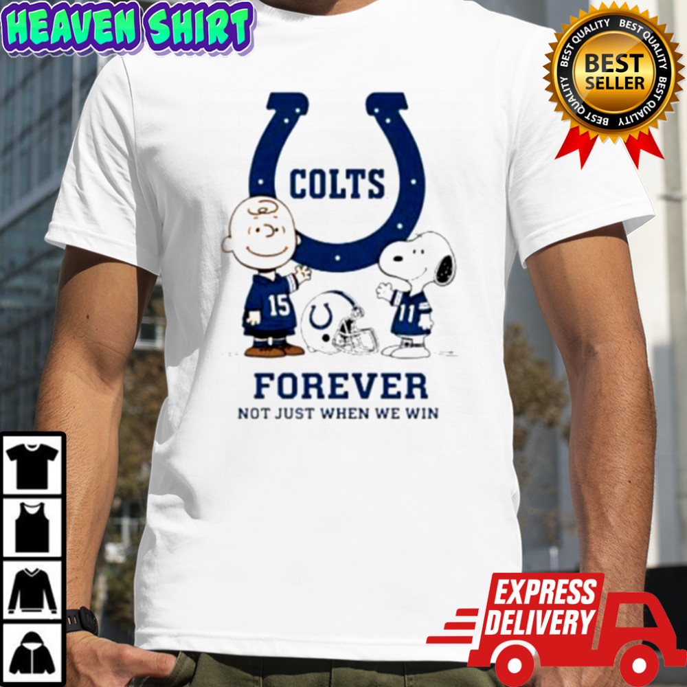 Indianapolis Colts Charlie Brown Snoopy Colts Forever Not Just When We Win shirt