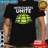 Introverts unite like turtle shell shirt