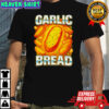 Ironic Garlic Bread Meme Food Parody shirt