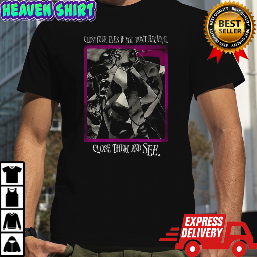 IT Pennywise close your eyes if you don’t believe close them and see Halloween shirt