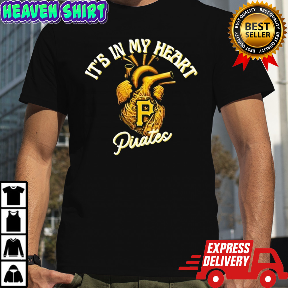 It’s in My Heart Pittsburgh Pirates shirt