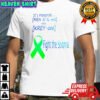 It’s pronounced fight the stigma shirt