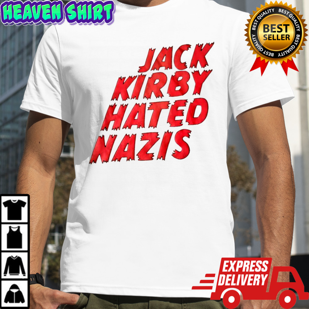 Jack Kirby Hated Nazis shirt