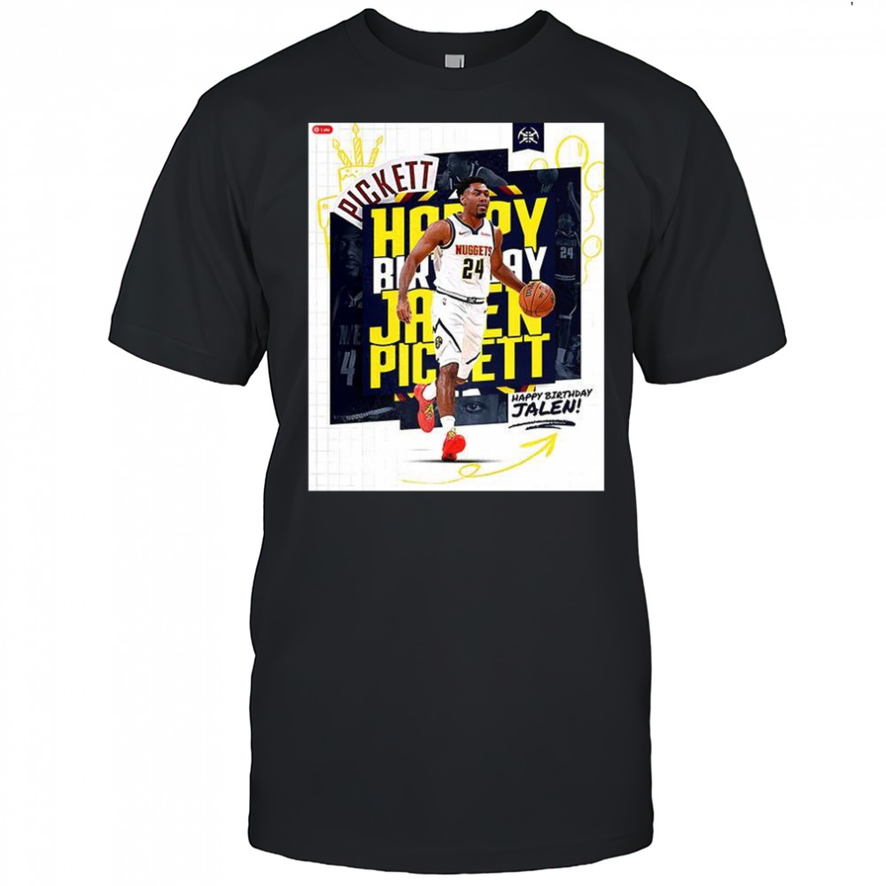 Jalen Pickett Denver Nuggets NBA happy birthday shirt