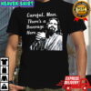 Jeff The Big Lebowski Careful man there’s a beverage here shirt