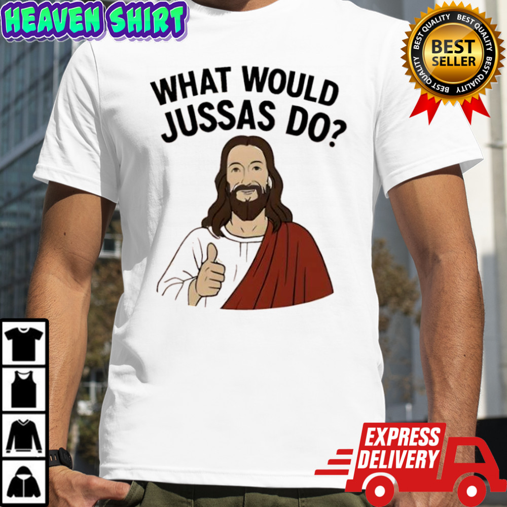 Jesus what would jussas do shirt
