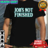Job’s not finished Cal Raleigh shirt