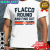 Joe Flacco Round & Find Out Cincinnati T-Shirt