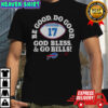 Josh Allen MVP Buffalo Bills Be Good Do Good God Bless And Go Bills Signature T-Shirt