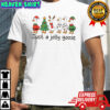 Just a jolly goose Chrismas shirt