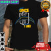 Just one before I die Los Angeles Chargers shirt