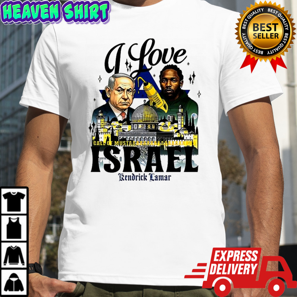 Kendrick Lamar I love Israel shirt