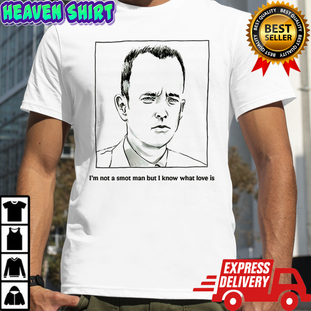 Kevin Spanky I’m not a smot man but I know what love is shirt