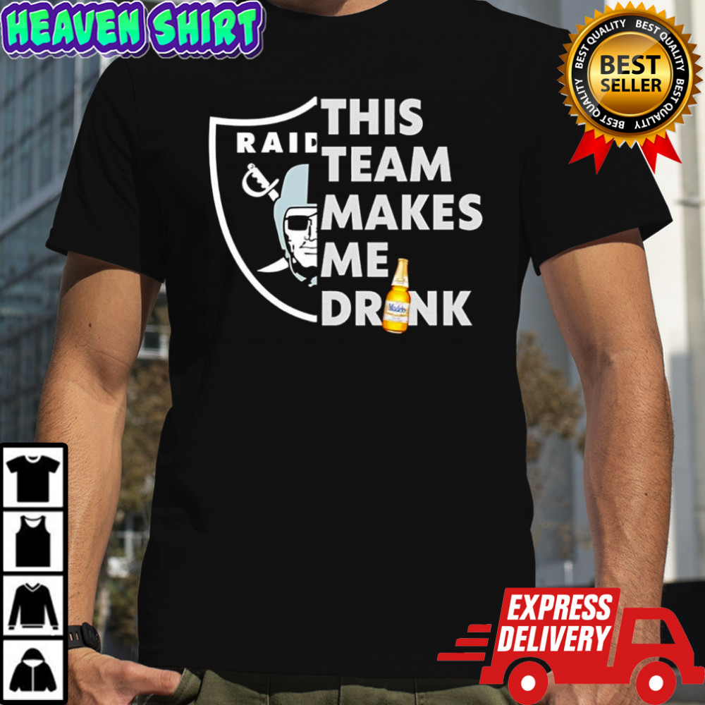Las Vegas Raiders logo this team makes me drink beer shirt