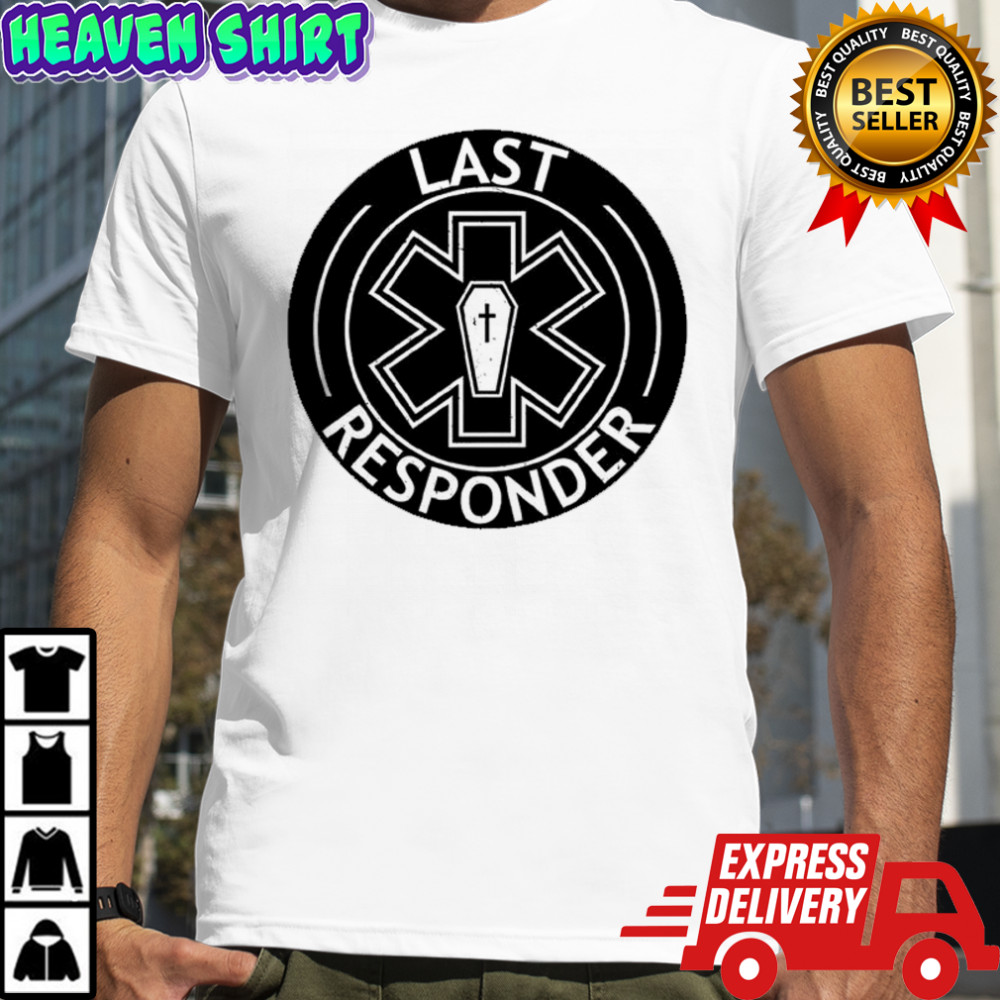 Last Responder T-Shirt