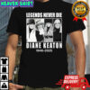Legends Never Die Diane Keaton 1946–2025 shirt