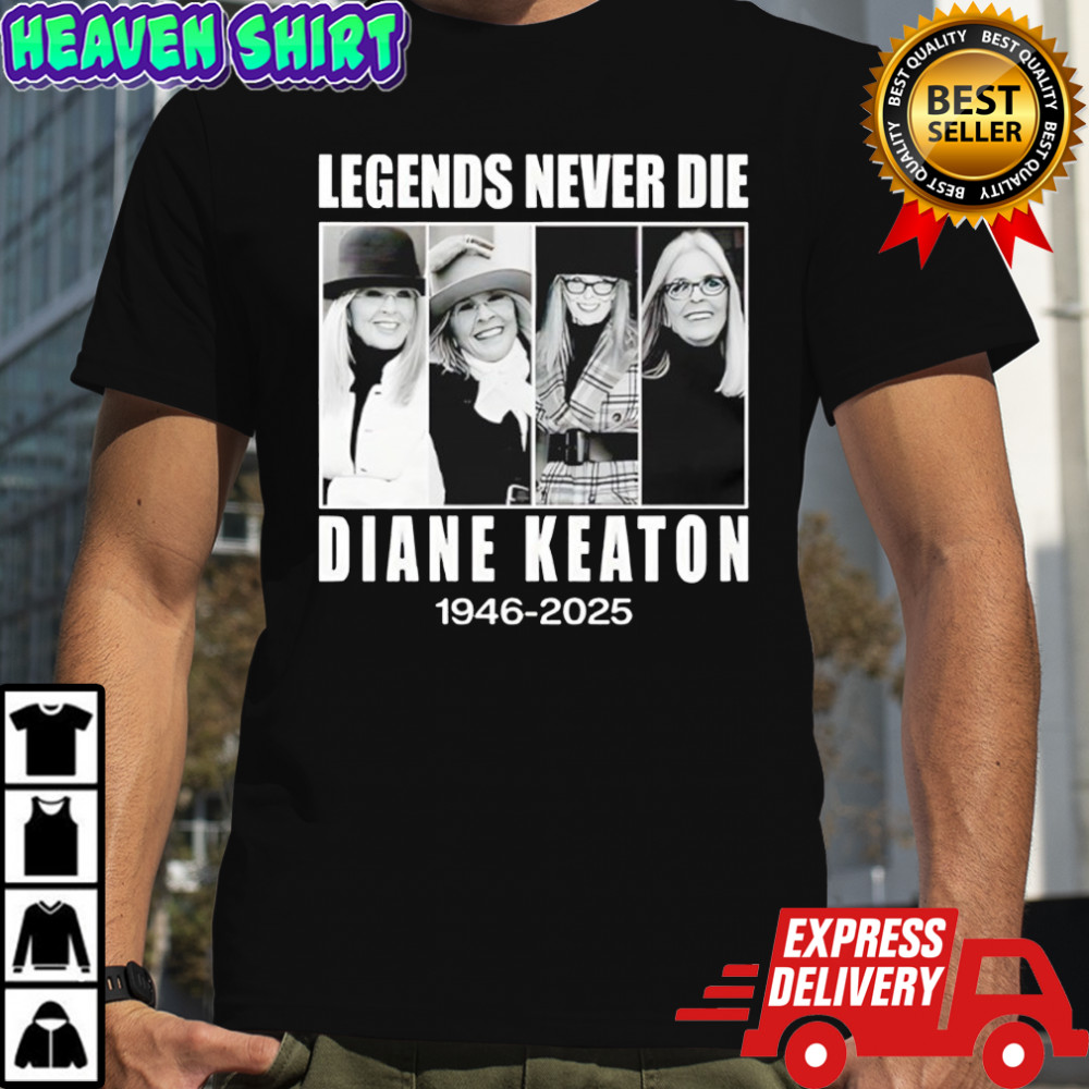 Legends Never Die Diane Keaton 1946–2025 shirt