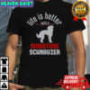 Life Is Better With A Miniature Schnauzer T-Shirt