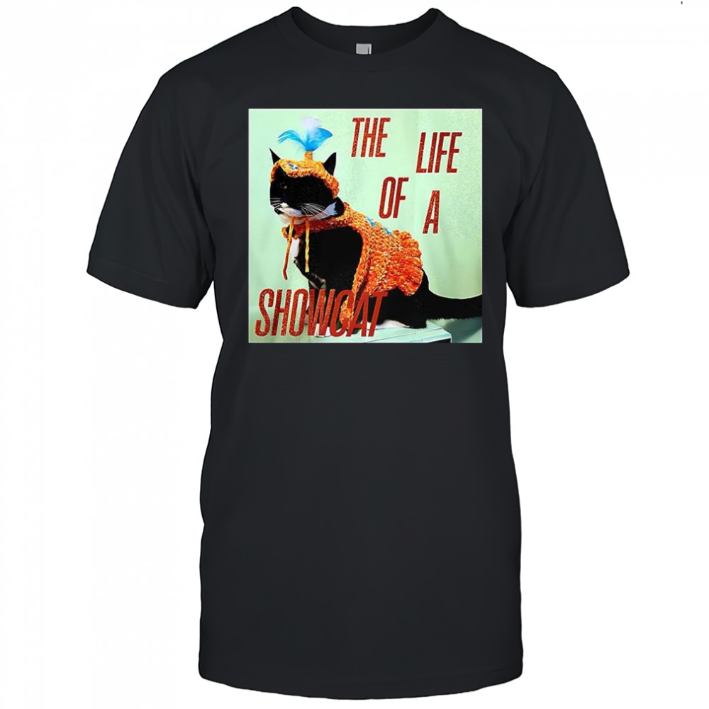 Life of Showcat Cat Lovers shirt
