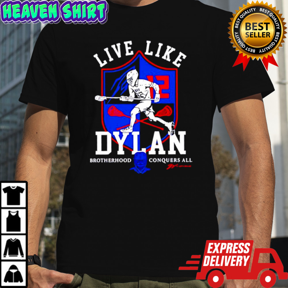 Live Like Dylan Veselic Brotherhood Conquers All shirt