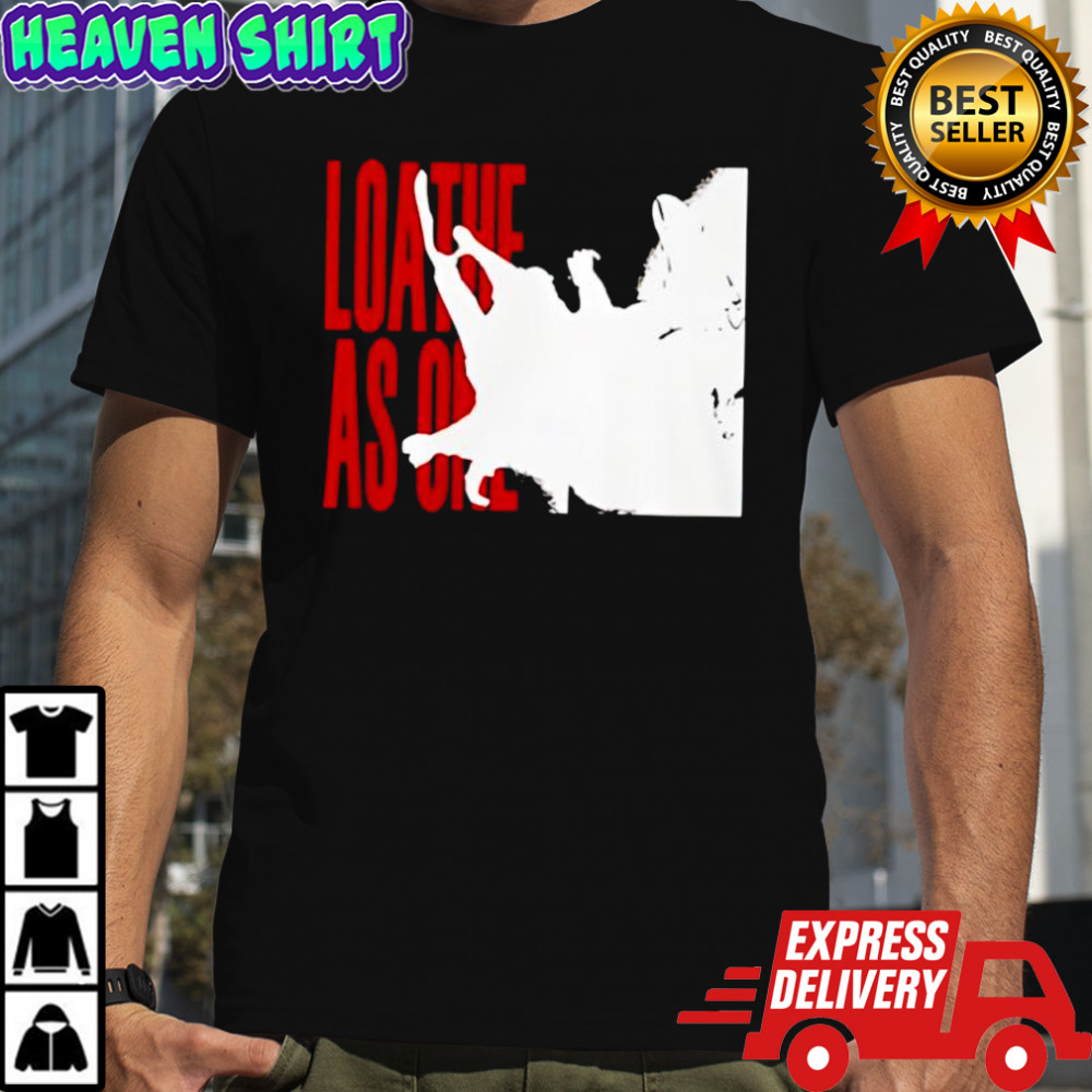 Loathe merch as one shirt