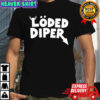 Loded Diper shirt
