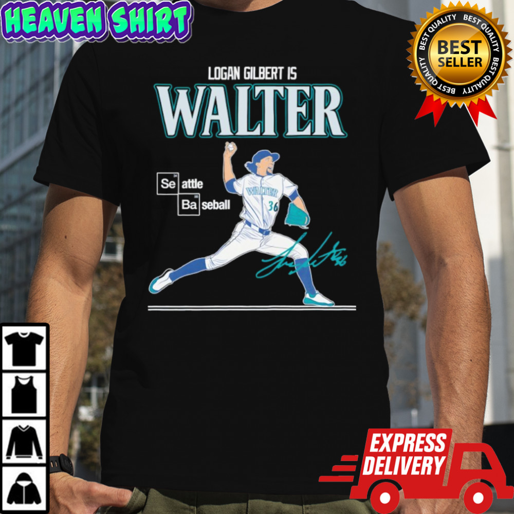 Logan Gilbert Seattle Mariners Is Walter Baseball MLB Signature Shirt