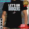 Los Angeles Dodgers Slogan let’s go Dodgers shirt