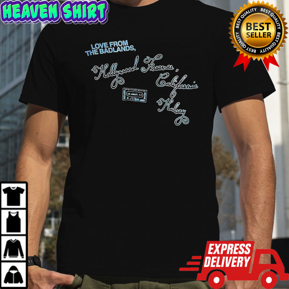 Love from the badlands Hollywood forever california halsey shirt