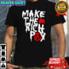 Make The Rich Pay Political Quote shirt