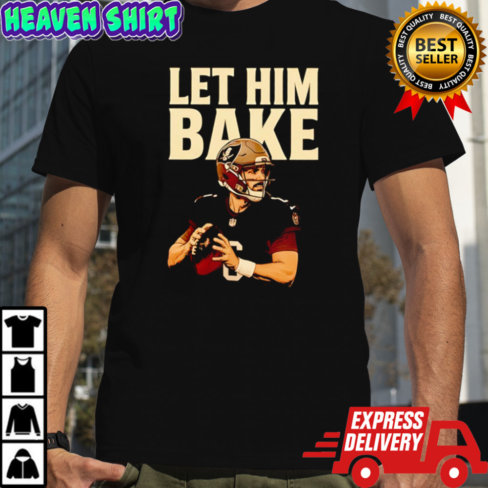 Maker Bayfield Let Him Bake football T-shirts