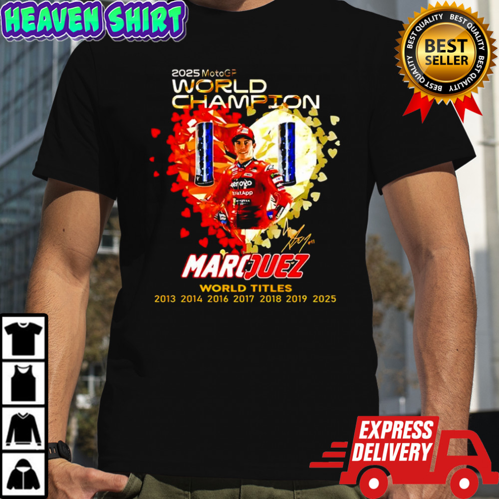Marc Márquez 2025 World Champions titles 2013 2014 2016 2017 2018 2019 2025 signature poster shirt