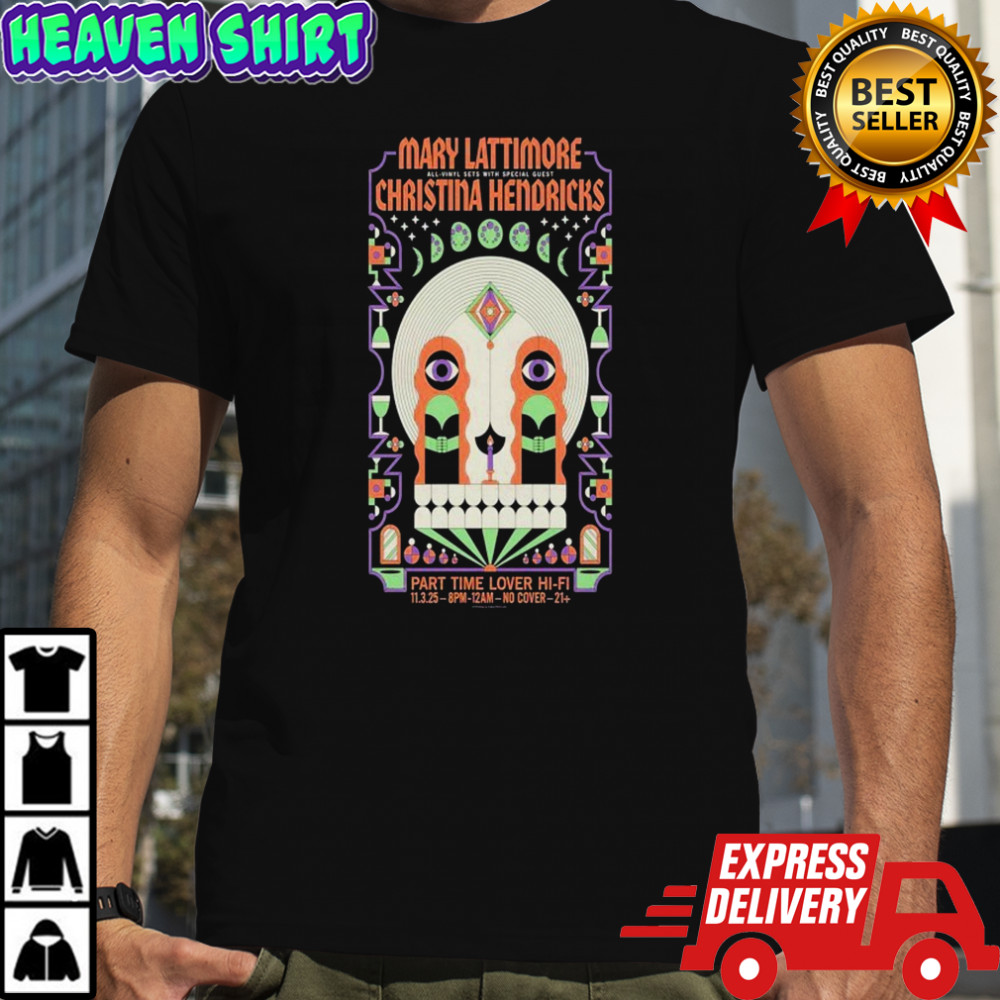 Mary Lattimore And Christina Hendricks Nov 3 2025 Part Time Lover Hi-FI T-shirt