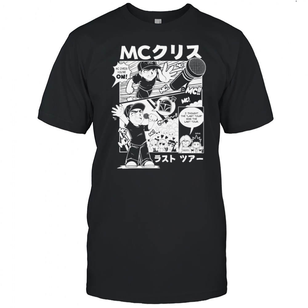 Mc Chris You’re On I Thought The Last Tour Was The Last Manga 2024 Tour T-shirt