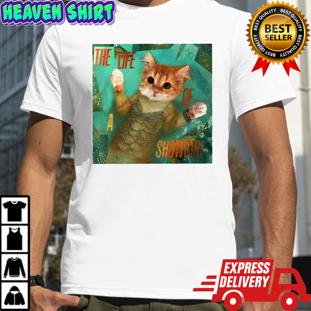 Mermaid cat the life of a showgirl shirt