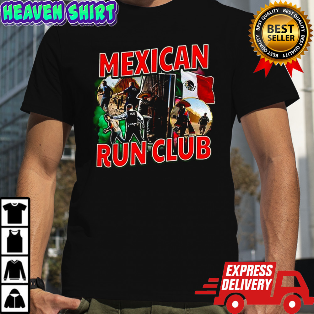Mexican Run Club illegal border crossing satirical shirt