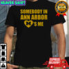 Michigan Somebody In Ann Arbor Loves Me T-Shirt